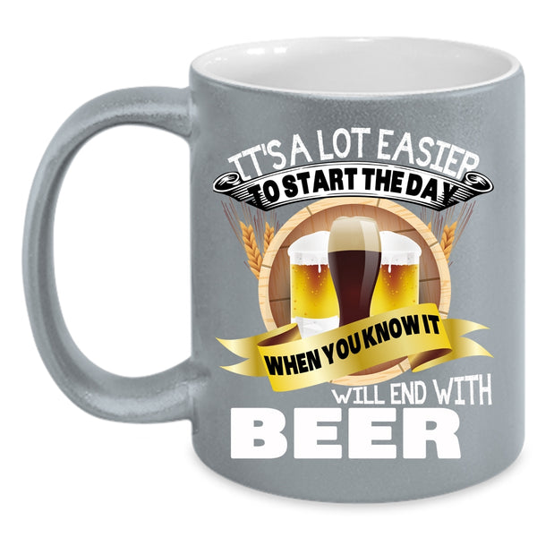 It's A Lot Easier To Start The Day Coffee Mug, Beer Coffee Cup