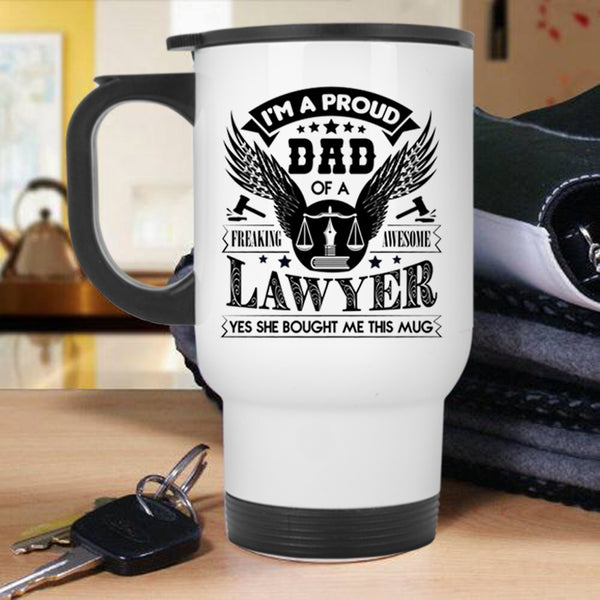 Cool Dad Travel Mug, I'm A Proud Dad Of An Awesome Lawyer Mug