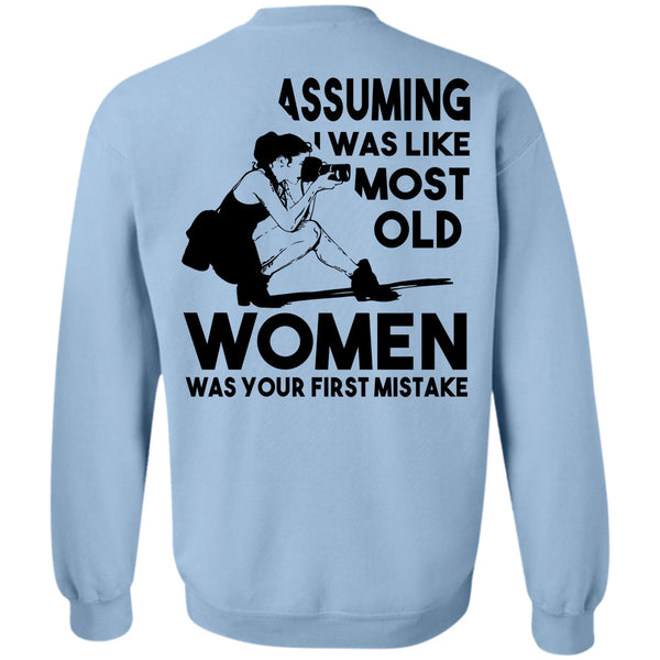 Being A Photographer T Shirt, I Was Like Most Old Women Sweatshirt