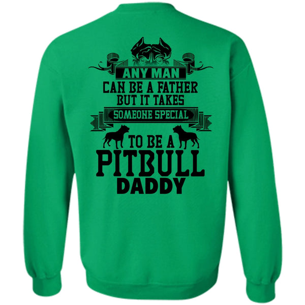 I Love My Dog T Shirt, Special To Be A Pit Bull Daddy Sweatshirt