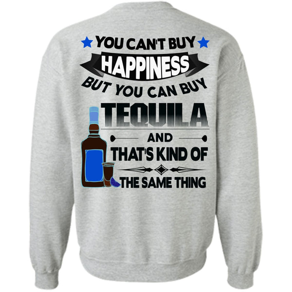 Being A Drinker T Shirt, You Can't Buy Happiness Sweatshirt
