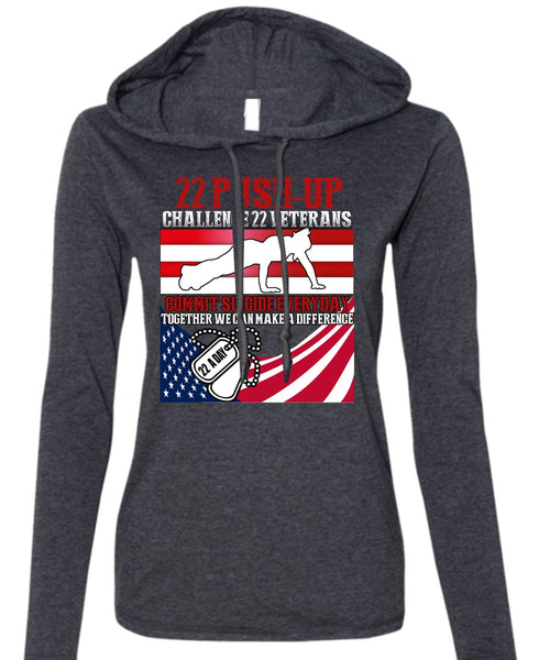 Challenge 22 Veterans Commit T Shirt, Being A Veteran T Shirt (Anvil Ladies Ringspun Hooded)