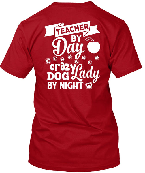 Teacher By Day T Shirt, Crazy Dog Lady By Night T Shirt