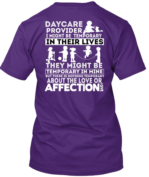 Being A Daycare Provider T Shirt, I Might Be Temporary T Shirt