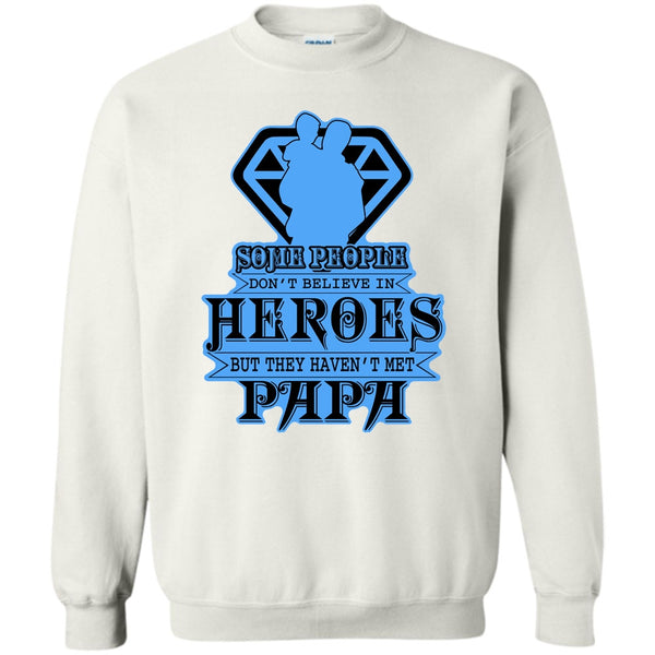 Gift For Papa T Shirt, They Haven't Met Papa Sweatshirt