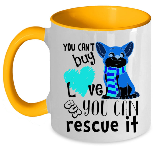 But You Can Rescue It Coffee Mug, You Can't Buy Love Accent Mug