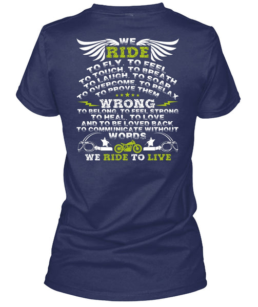 We Ride To Fly T Shirt, We Ride To Live T Shirt
