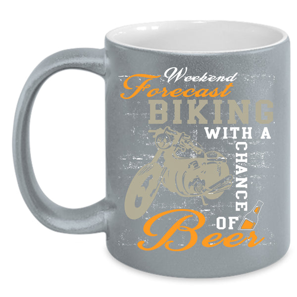 Weekend Forecast Biking Coffee Mug, Chance Of Beer Coffee Cup