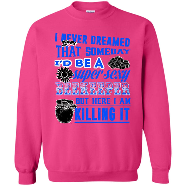 Gift For Beekeeper T Shirt, I'd Be A Sexy Beekeeper Sweatshirt