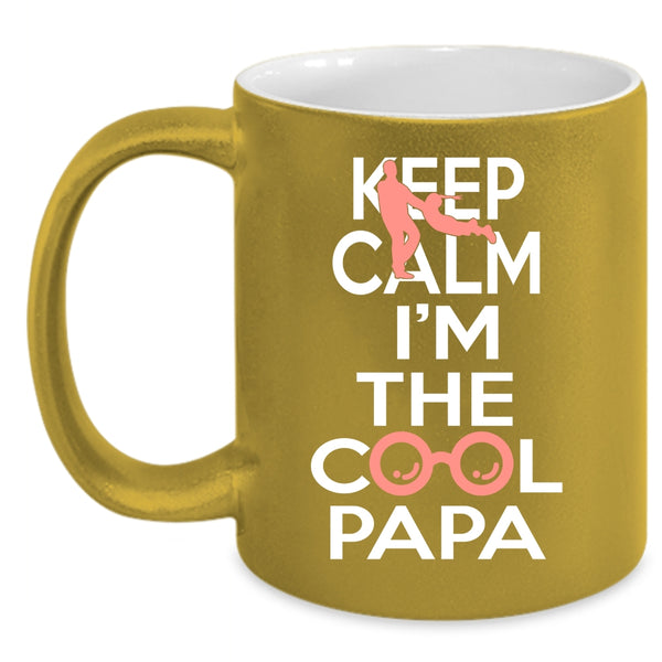 Keep Calm I'm The Cool Papa Coffee Mug, Cool Papa Coffee Cup