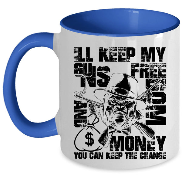 Cool Gift For Gunner Coffee Mug, My Guns Freedom And Money Accent Mug