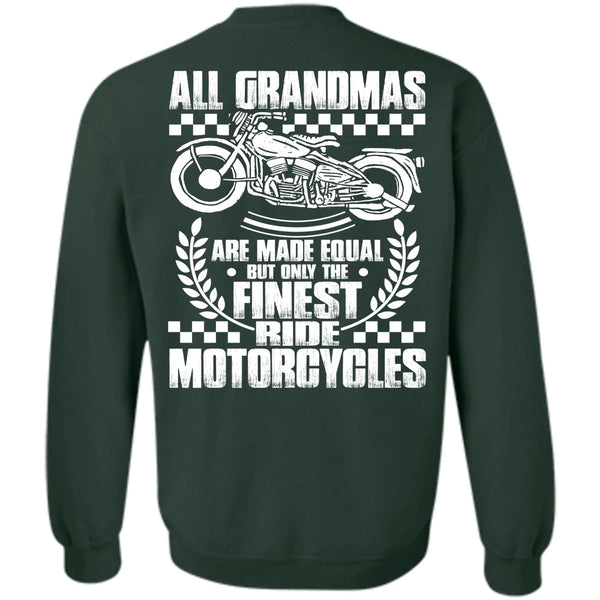 All Grandmas Are Made Equal T Shirt, I Love Biker Sweatshirt