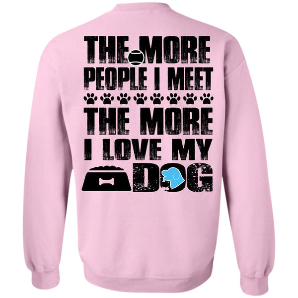 I Love My Life T Shirt, I Love My Dog Sweatshirt