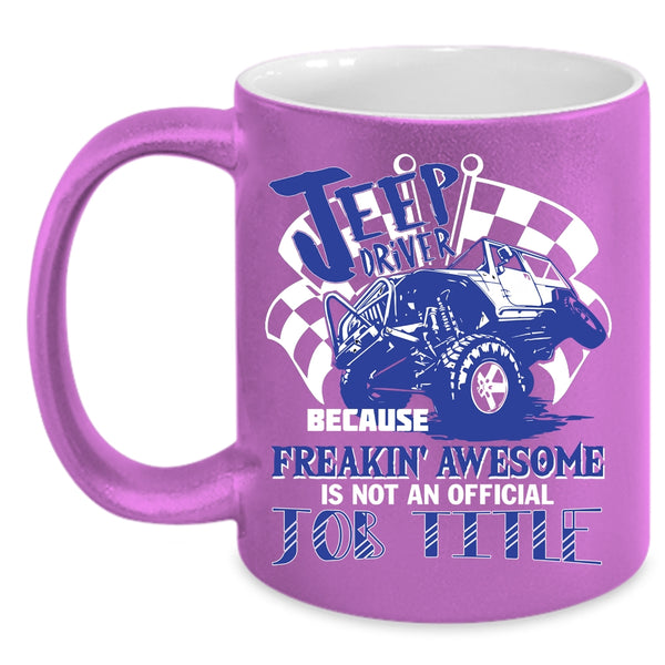 Jeep Driver Coffee Mug, Not An Official Job Title Coffee Cup