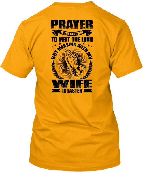 Prayer Is The Best Way T Shirt, I Love Wife T Shirt