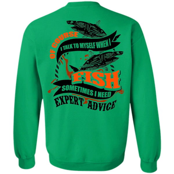 I Love Fishing T Shirt, I Talk To Myself When I Fish Sweatshirt
