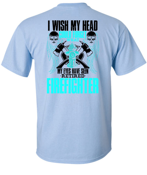Seen Retired Firefighter T Shirt, I Love Firefighter T Shirt