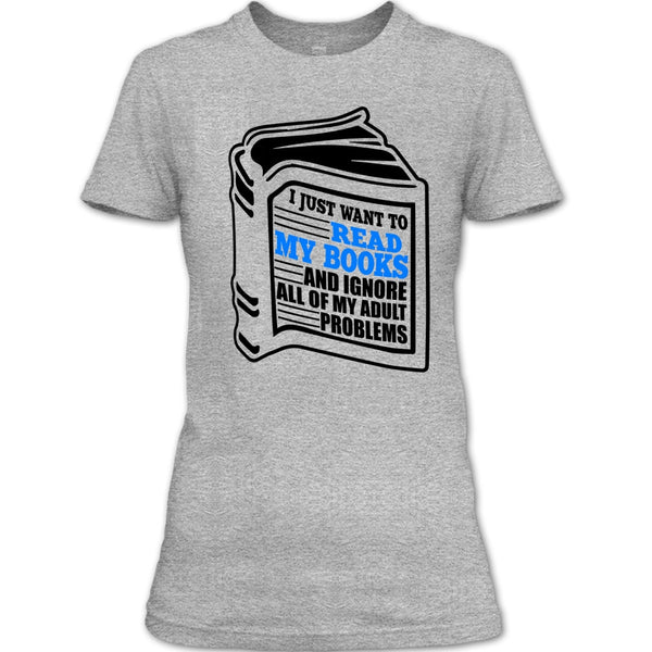 I Just Want To Read My Books T Shirt, I'm A Reader T Shirt
