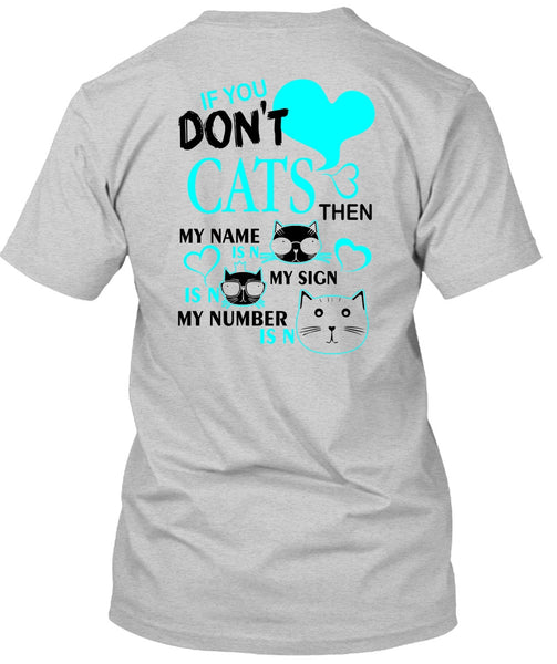If You Don't Cats T Shirt, I Love My Cat T Shirt
