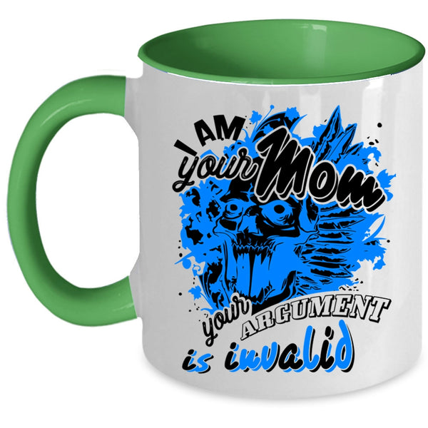 Your Argument Is Invalid Coffee Mug, I Am Your Mom Accent Mug