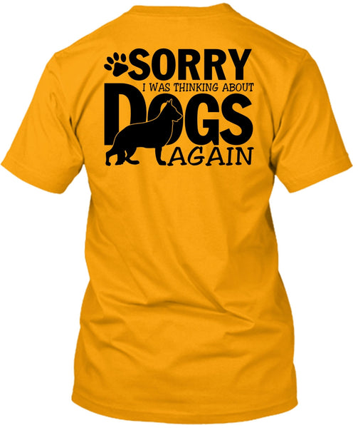 I Was Thinking About Dogs Again T Shirt, I Love My Dog T Shirt