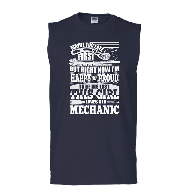 I'm Happy & Proud To Be His Last T Shirt, This Girl Loves Her Mechanic T Shirt, Cool T Shirt (Men's Cotton Sleeveless)
