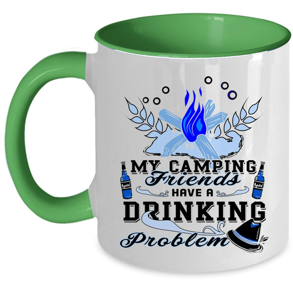 Outdoor Coffee Mug, My Camping Friends Have A Drinking Problem Accent Mug