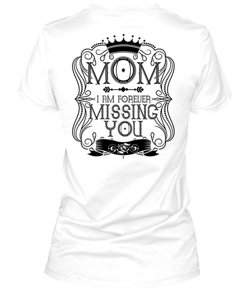 I Am Forever Missing You T Shirt, I Love Mom T Shirt