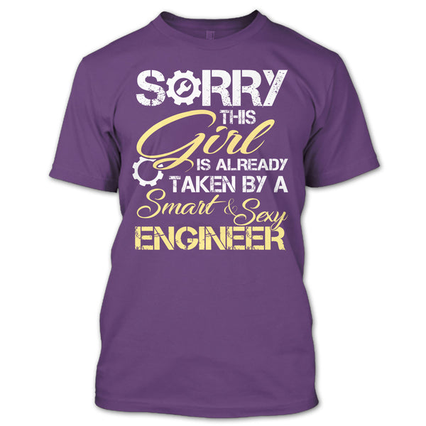 Cool Engineer Husband T Shirt, Sorry This Girl Is Already Taken By A Smart & Sexy Engineer T Shirt