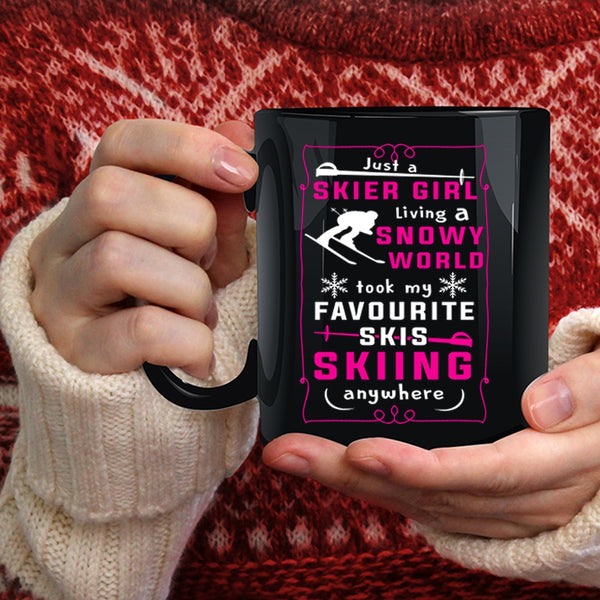 Just A Skier Girl Living A Snowy World Coffee Mug, My Favorite Skis Skiing Anywhere Coffee Cup