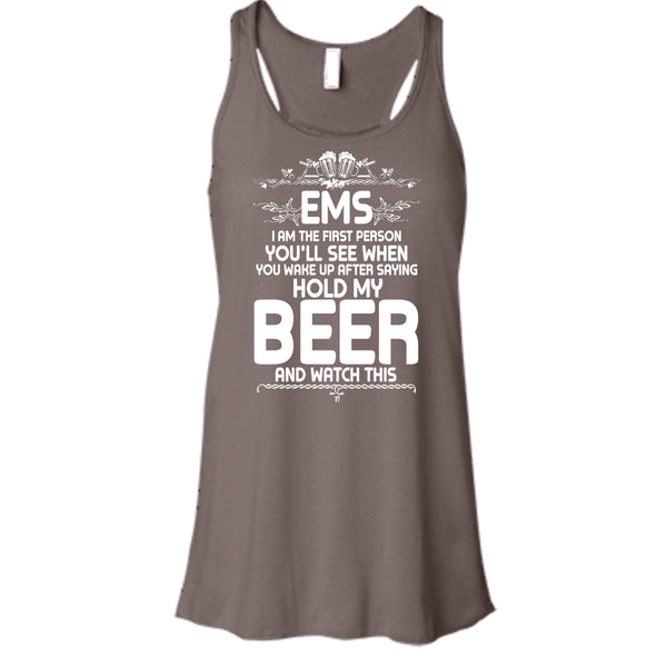 EMS I'm The First Person T Shirt, After Saying Hold My Beer Tank Top