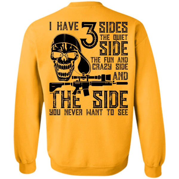 I Love Gunning T Shirt, I Have 3 Sides The Quiet Sweatshirt