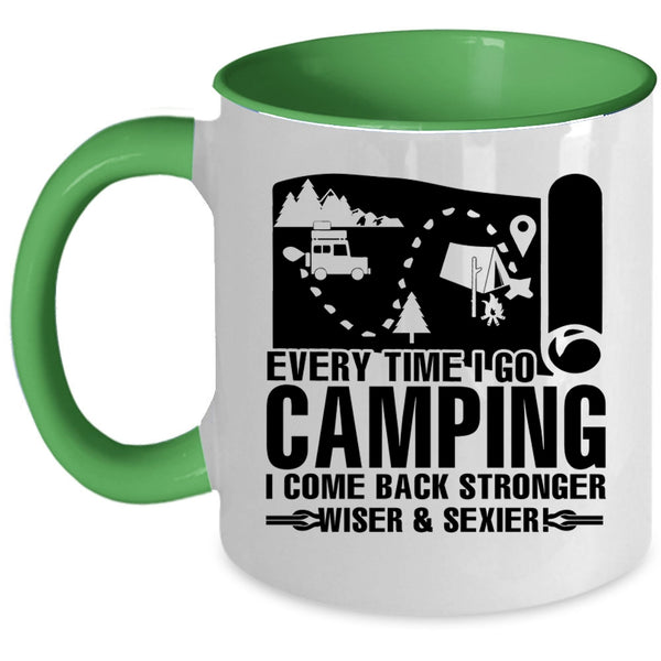 I Come Back Stronger Coffee Mug, Every Time I Go Camping Accent Mug