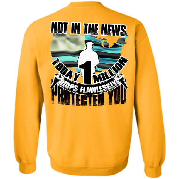 I Love Police T Shirt, Cops Flawlessly Protected You Sweatshirt