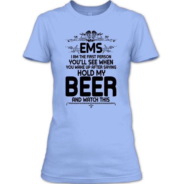 EMS I'm The First Person T Shirt, Coolest EMS T Shirt