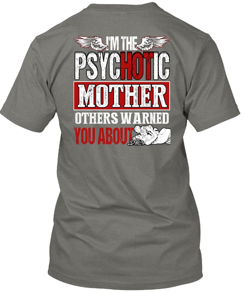I'm The Psychotic Mother T Shirt, Being A Mom T Shirt