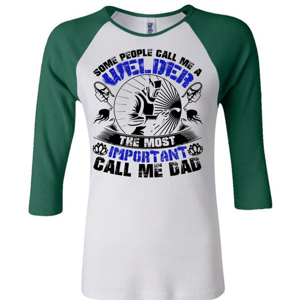 Some People Call Me A Welder T Shirt, I Love Welding T Shirt, Awesome T-Shirts