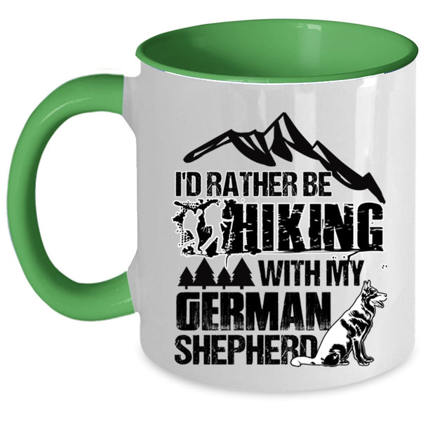 Funny Hiking Coffee Mug, I'd Rather Hiking With My German Shepherd Accent Mug