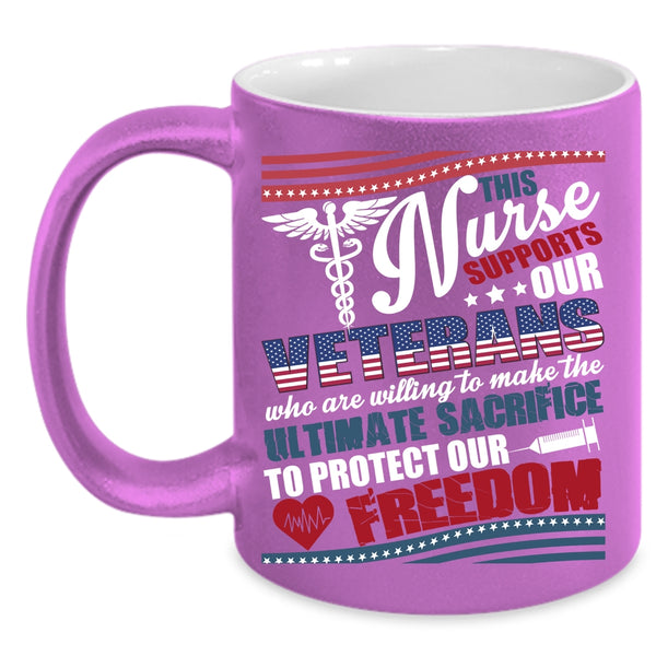 This Nurse Supports Our Veterans Coffee Mug, Awesome Veterans Coffee Cup