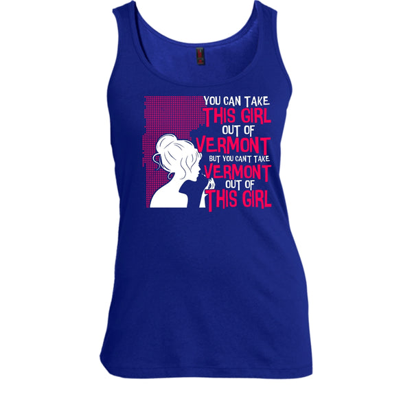 Take This Girl Out Of Vermont T Shirt, Can't Take Vermont Out Of This Girl T Shirt, Cool T Shirt