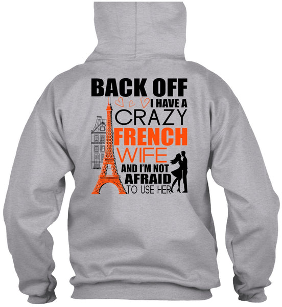 I Have A Crazy French Wife T Shirt, I Love French T Shirt