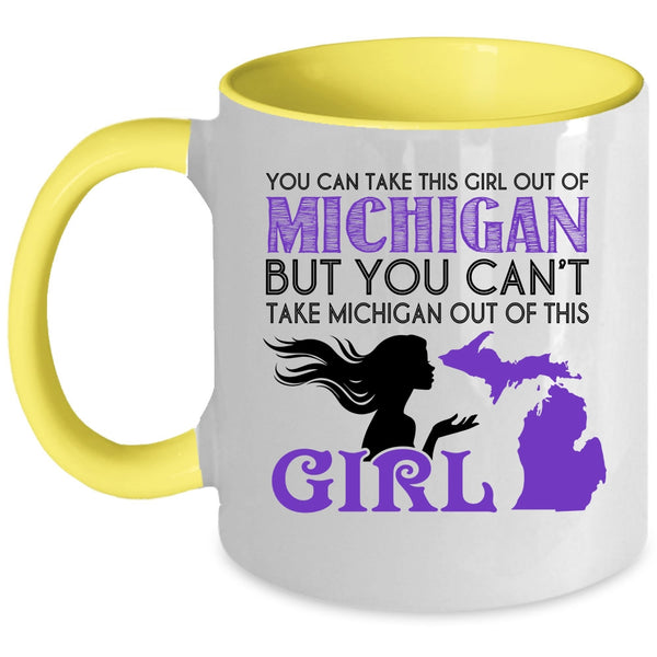 Cool Girls Coffee Mug, You Can't Take Michigan Out If This Girl Accent Mug