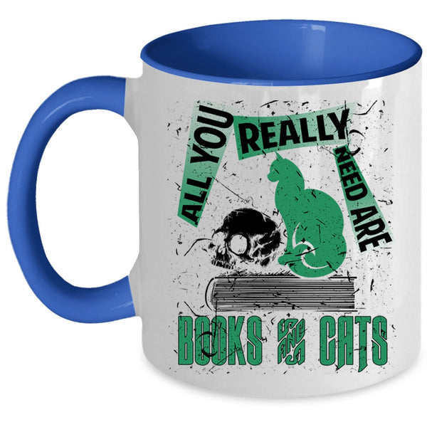 Cute Cat Coffee Mug, All You Really Need Are Books And Cats Accent Mug