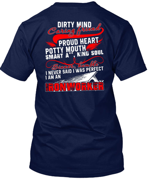 I Am An Ironworker T Shirt, Dirty Mind Caring Friend T Shirt
