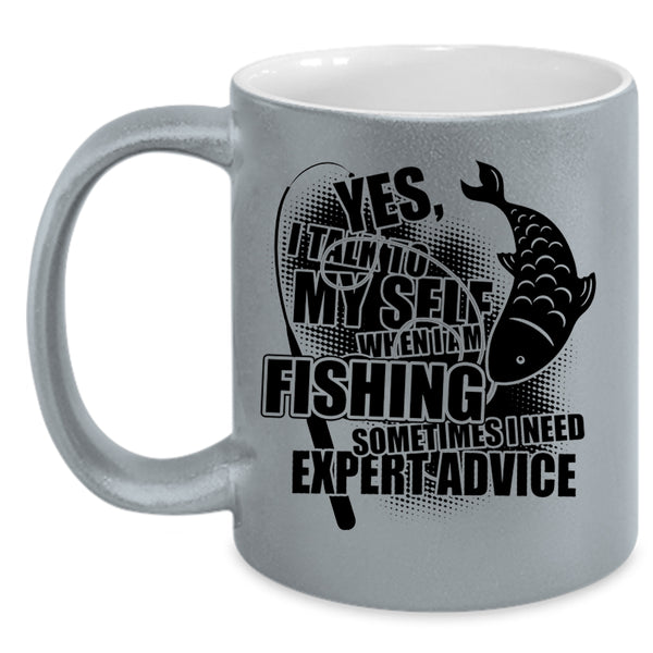 Awesome Fisher Coffee Mug, I Talk To Myself When I Am Fishing Accent Mug