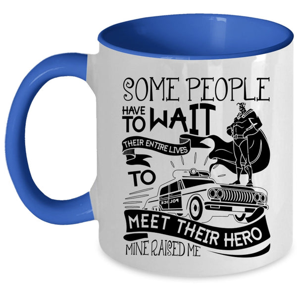 Funny Policeman Coffee Mug, I Raised A Police Officer Accent Mug