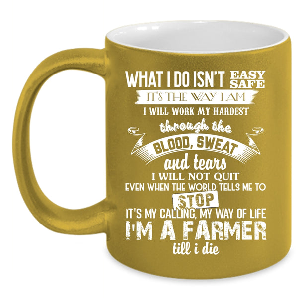 I'm A Farmer Coffee Mug, It's My Calling My Way Of Life Coffee Cup