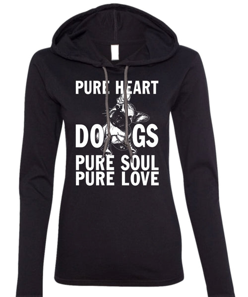 Pure Heart Dogs Pure Soul Pure Love T Shirt, My Favorite T Shirt (Anvil Ladies Ringspun Hooded)