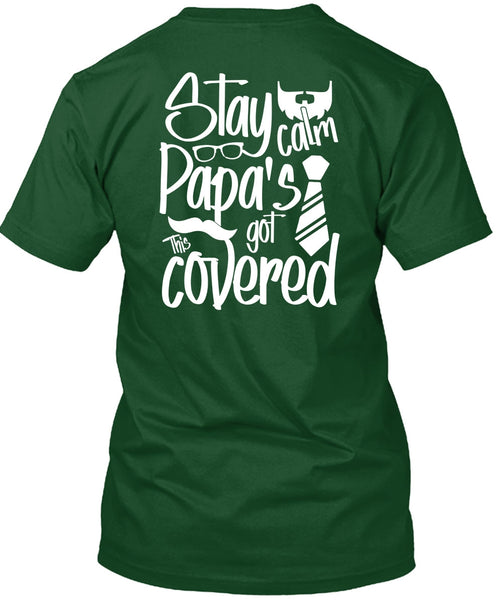 Stay Calm Papa's Got This Covered T Shirt, Being A Papa T Shirt