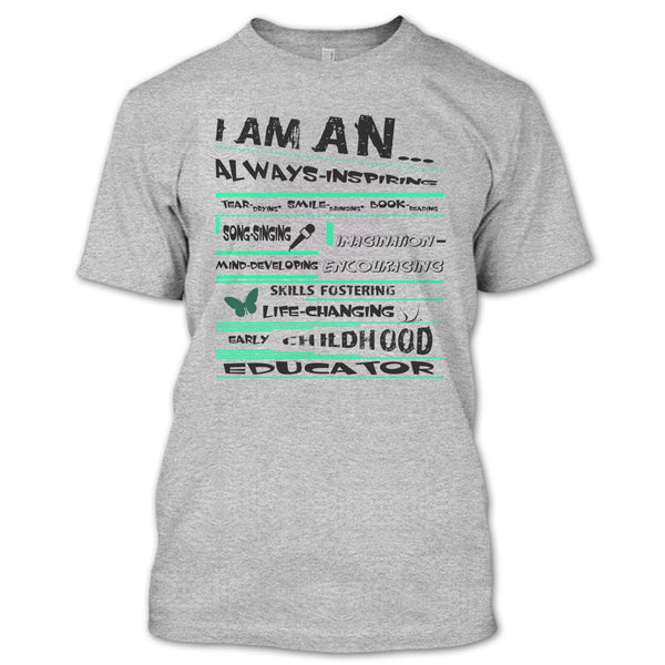 I Am An Always-Inspiring T Shirt, Early Childhood Education T Shirt